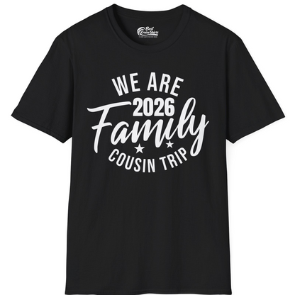 We Are Family 2026 Cousin Trip Reunion Group Shirt — T-Shirt T-Shirt – Black – Best Cruise Shirts
