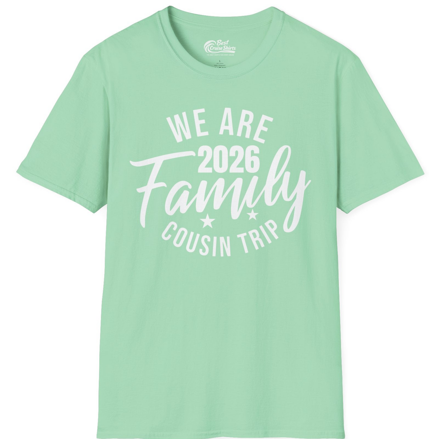 We Are Family 2026 Cousin Trip Reunion Group Shirt — T-Shirt T-Shirt – Mint Green – Best Cruise Shirts