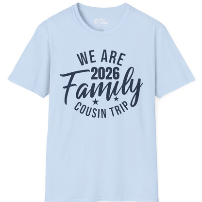 We Are Family 2026 Cousin Trip Reunion Group Shirt — T-Shirt T-Shirt – Light Blue – Best Cruise Shirts