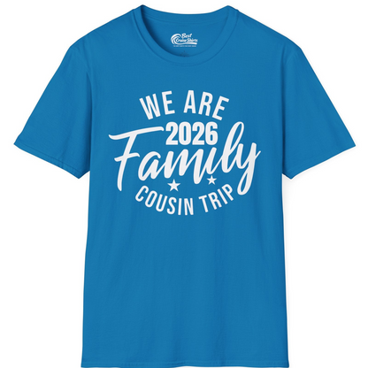 We Are Family 2026 Cousin Trip Reunion Group Shirt — T-Shirt T-Shirt – Sapphire – Best Cruise Shirts