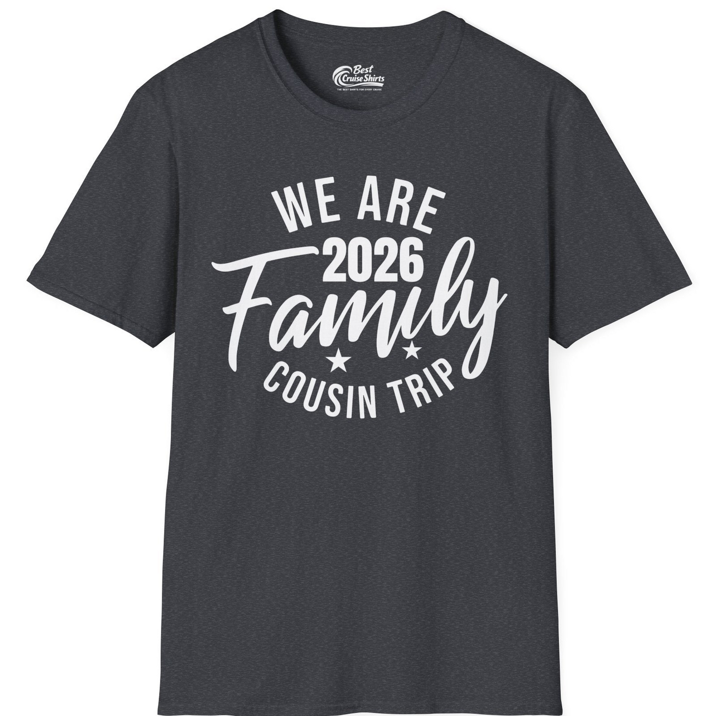 We Are Family 2026 Cousin Trip Reunion Group Shirt — T-Shirt T-Shirt – Dark Heather Grey – Best Cruise Shirts