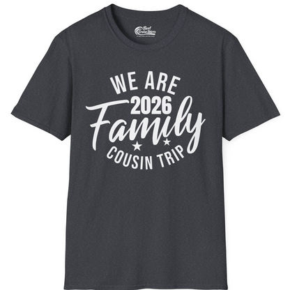 We Are Family 2026 Cousin Trip Reunion Group Shirt — T-Shirt T-Shirt – Dark Heather Grey – Best Cruise Shirts