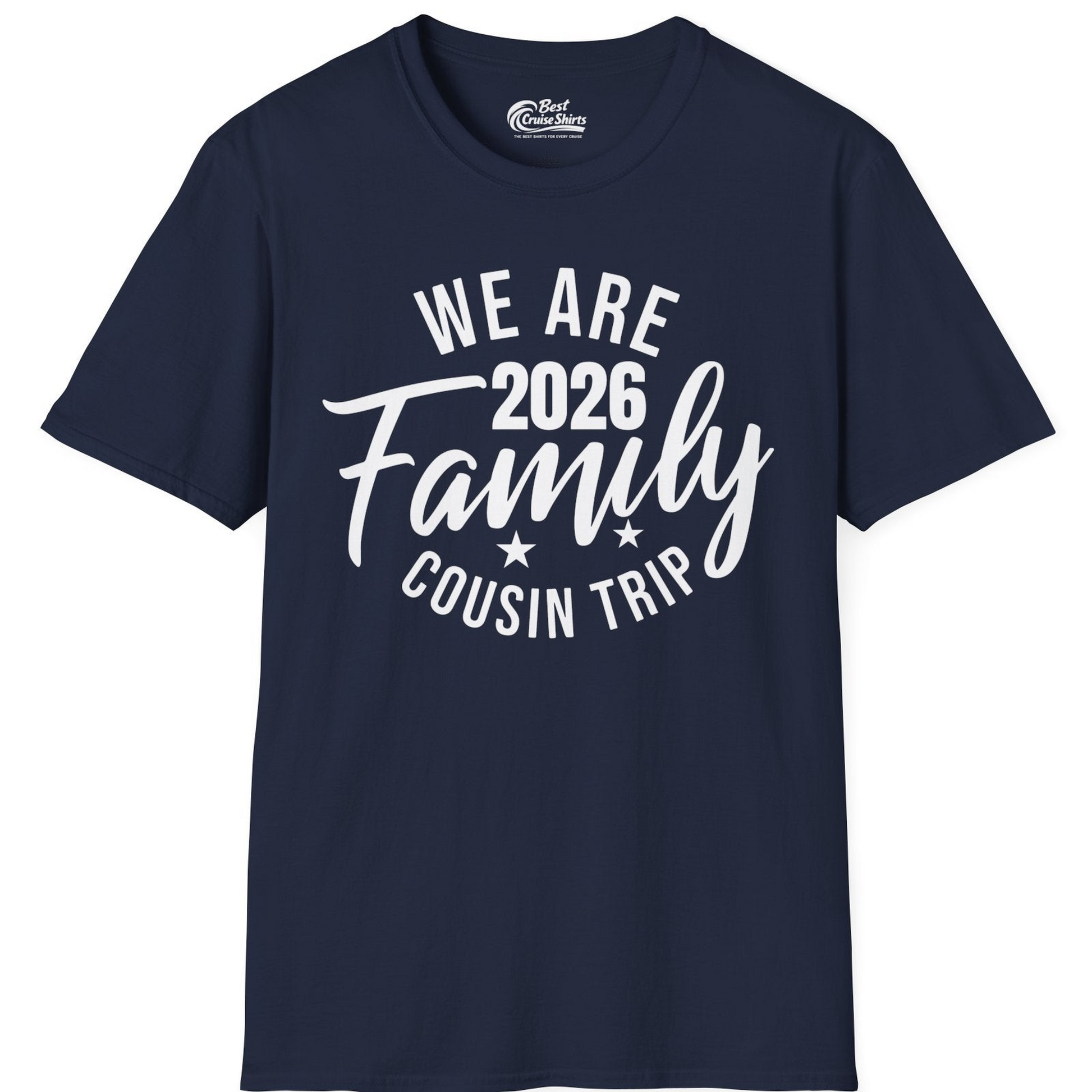 We Are Family 2026 Cousin Trip Reunion Group Shirt — T-Shirt T-Shirt – Navy – Best Cruise Shirts