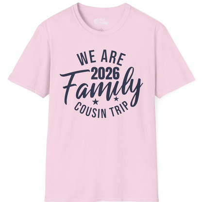 We Are Family 2026 Cousin Trip Reunion Group Shirt — T-Shirt T-Shirt – Light Pink – Best Cruise Shirts