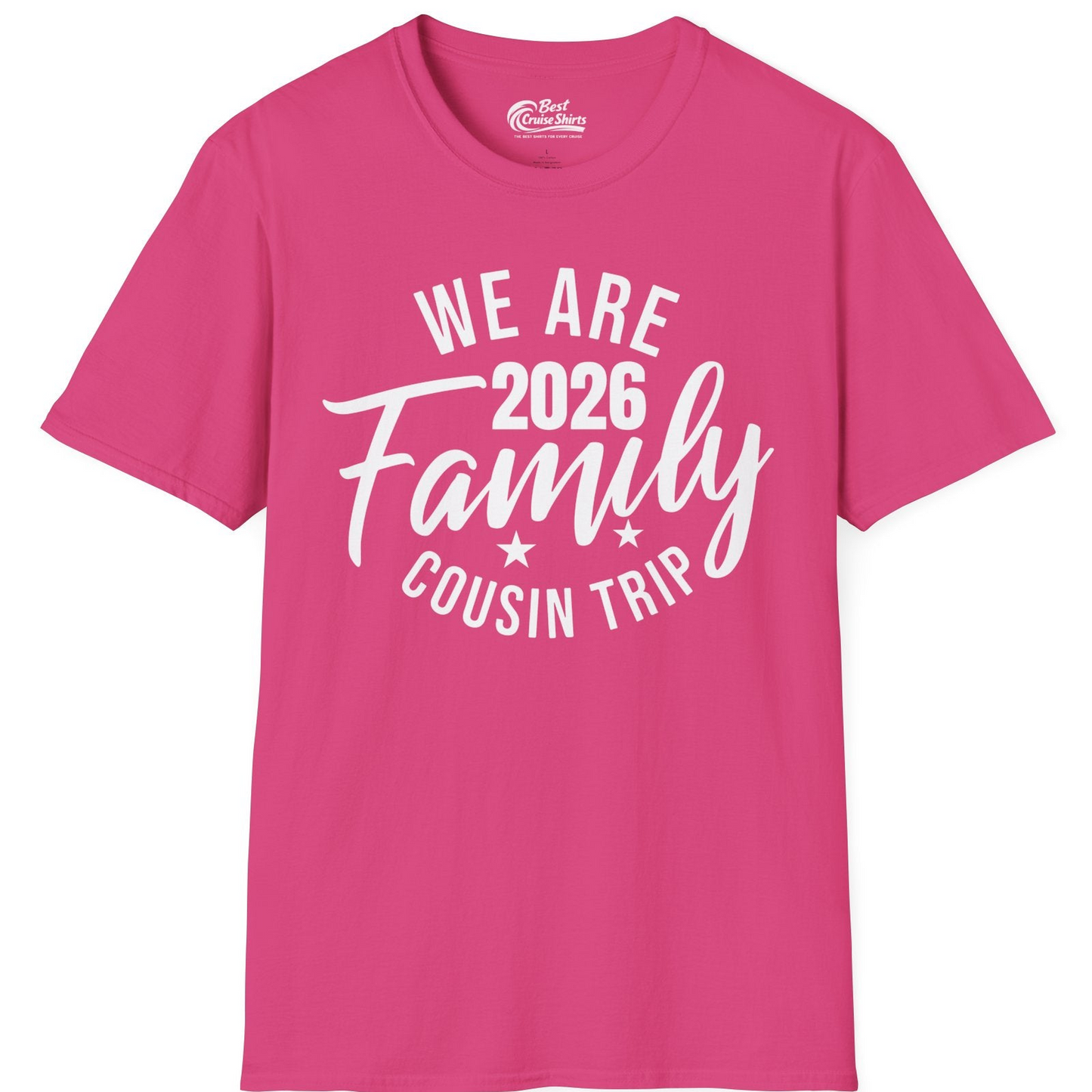 We Are Family 2026 Cousin Trip Reunion Group Shirt — T-Shirt T-Shirt – Heliconia – Best Cruise Shirts