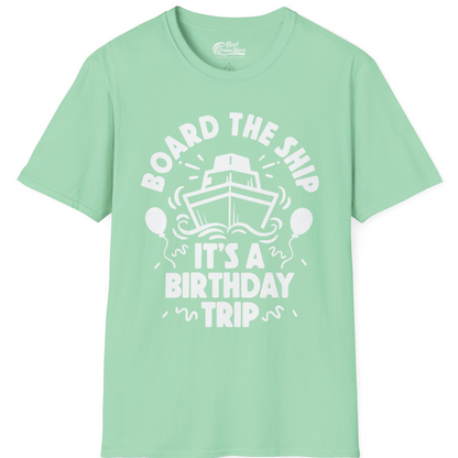 Board The Ship Birthday Cruise Shirt With Balloons And Confetti Party — T-Shirt T-Shirt – Mint Green – Best Cruise Shirts