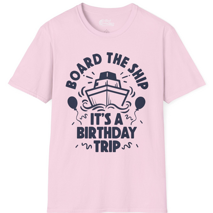 Board The Ship Birthday Cruise Shirt With Balloons And Confetti Party — T-Shirt T-Shirt – Light Pink – Best Cruise Shirts