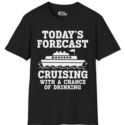 Today's Forecast Cruising With a Chance of Drinking Cruise Shirt — T-Shirt T-Shirt – Black – Best Cruise Shirts