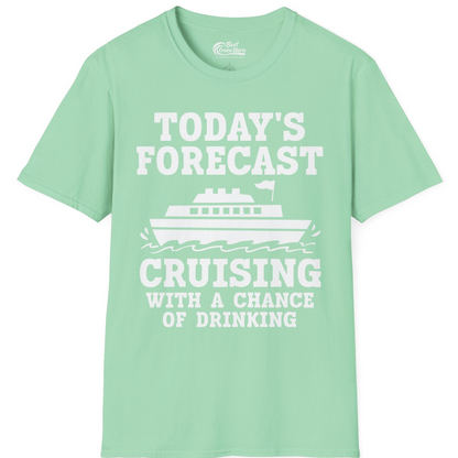 Today's Forecast Cruising With a Chance of Drinking Cruise Shirt — T-Shirt T-Shirt – Mint Green – Best Cruise Shirts