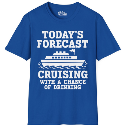 Today's Forecast Cruising With a Chance of Drinking Cruise Shirt — T-Shirt T-Shirt – Royal – Best Cruise Shirts