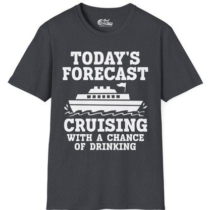 Today's Forecast Cruising With a Chance of Drinking Cruise Shirt — T-Shirt T-Shirt – Dark Heather Grey – Best Cruise Shirts