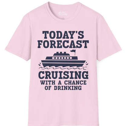 Today's Forecast Cruising With a Chance of Drinking Cruise Shirt — T-Shirt T-Shirt – Light Pink – Best Cruise Shirts