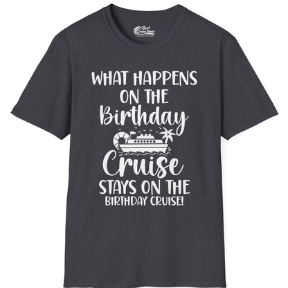 What Happens On The Birthday Cruise Stays On The Birthday Cruise Shirt — T-Shirt T-Shirt – Dark Heather Grey – Best Cruise Shirts