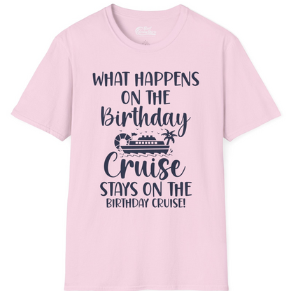 What Happens On The Birthday Cruise Stays On The Birthday Cruise Shirt — T-Shirt T-Shirt – Light Pink – Best Cruise Shirts