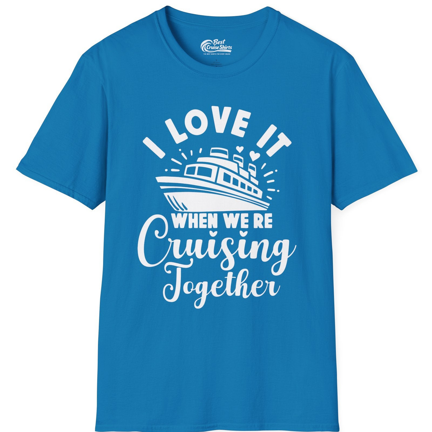 Romantic Cruise Ship Cruising Together Shirt With Hearts Design — T-Shirt T-Shirt – Sapphire – Best Cruise Shirts