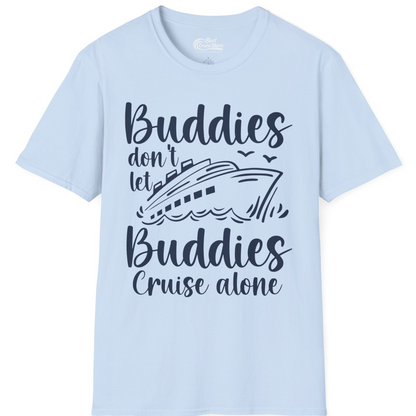Buddies Don’t Let Buddies Cruise Alone Hand Lettered Cruise Shirt — T-Shirt T-Shirt – Light Blue – Best Cruise Shirts