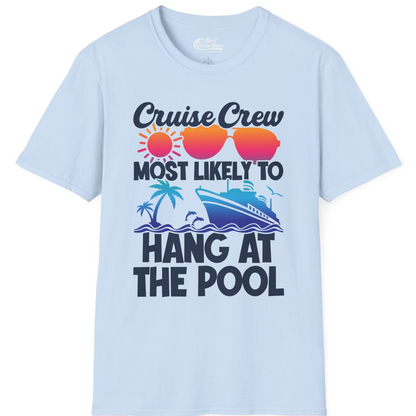 Cruise Crew Most Likely To Hang At The Pool Tropical Shirt — T-Shirt T-Shirt – Light Blue – Best Cruise Shirts