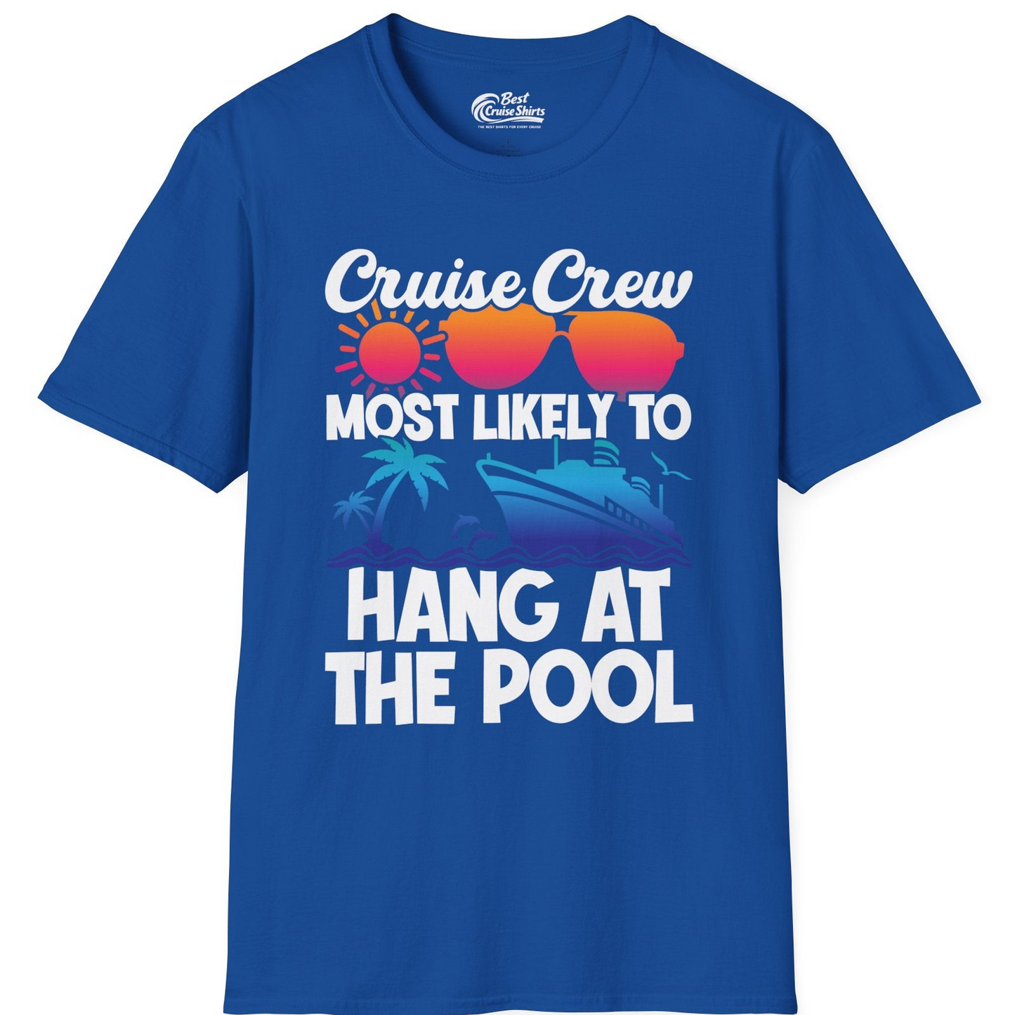 Cruise Crew Most Likely To Hang At The Pool Tropical Shirt — T-Shirt T-Shirt – Royal – Best Cruise Shirts