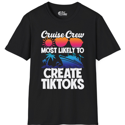 Cruise Crew Most Likely To Create Tiktoks Funny Vacation Shirt — T-Shirt T-Shirt – Black – Best Cruise Shirts