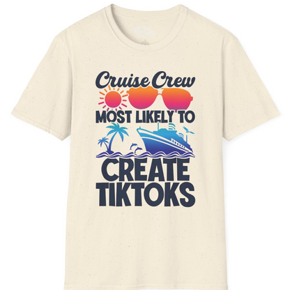 Cruise Crew Most Likely To Create Tiktoks Funny Vacation Shirt — T-Shirt T-Shirt – Natural – Best Cruise Shirts