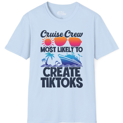 Cruise Crew Most Likely To Create Tiktoks Funny Vacation Shirt — T-Shirt T-Shirt – Light Blue – Best Cruise Shirts