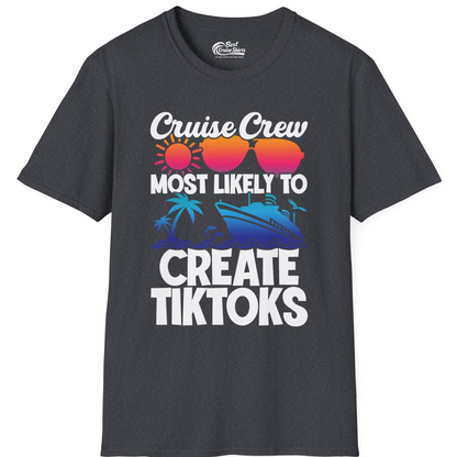 Cruise Crew Most Likely To Create Tiktoks Funny Vacation Shirt — T-Shirt T-Shirt – Dark Heather Grey – Best Cruise Shirts