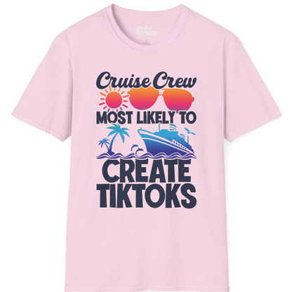Cruise Crew Most Likely To Create Tiktoks Funny Vacation Shirt — T-Shirt T-Shirt – Light Pink – Best Cruise Shirts