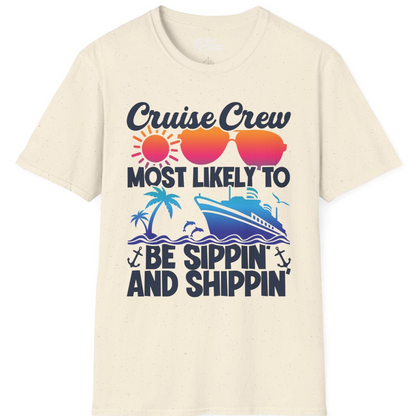 Cruise Crew Sippin and Shippin Tropical Nautical Party Shirt — T-Shirt T-Shirt – Natural – Best Cruise Shirts