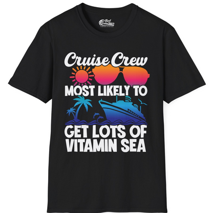 Cruise Crew Most Likely To Get Lots Of Vitamin Sea Tropical Shirt — T-Shirt T-Shirt – Black – Best Cruise Shirts