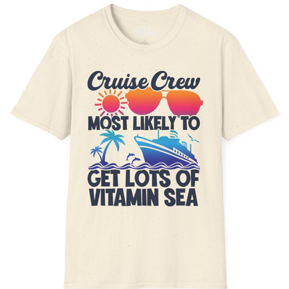 Cruise Crew Most Likely To Get Lots Of Vitamin Sea Tropical Shirt — T-Shirt T-Shirt – Natural – Best Cruise Shirts