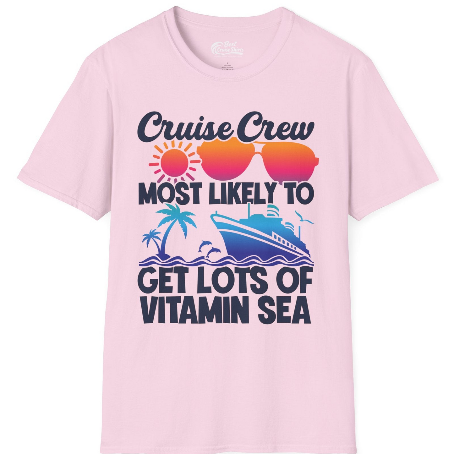Cruise Crew Most Likely To Get Lots Of Vitamin Sea Tropical Shirt — T-Shirt T-Shirt – Light Pink – Best Cruise Shirts