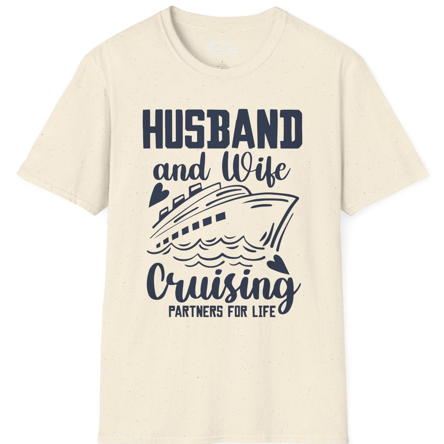 Husband and Wife Cruising Partners for Life Romantic Cruise Shirt — T-Shirt T-Shirt – Natural – Best Cruise Shirts
