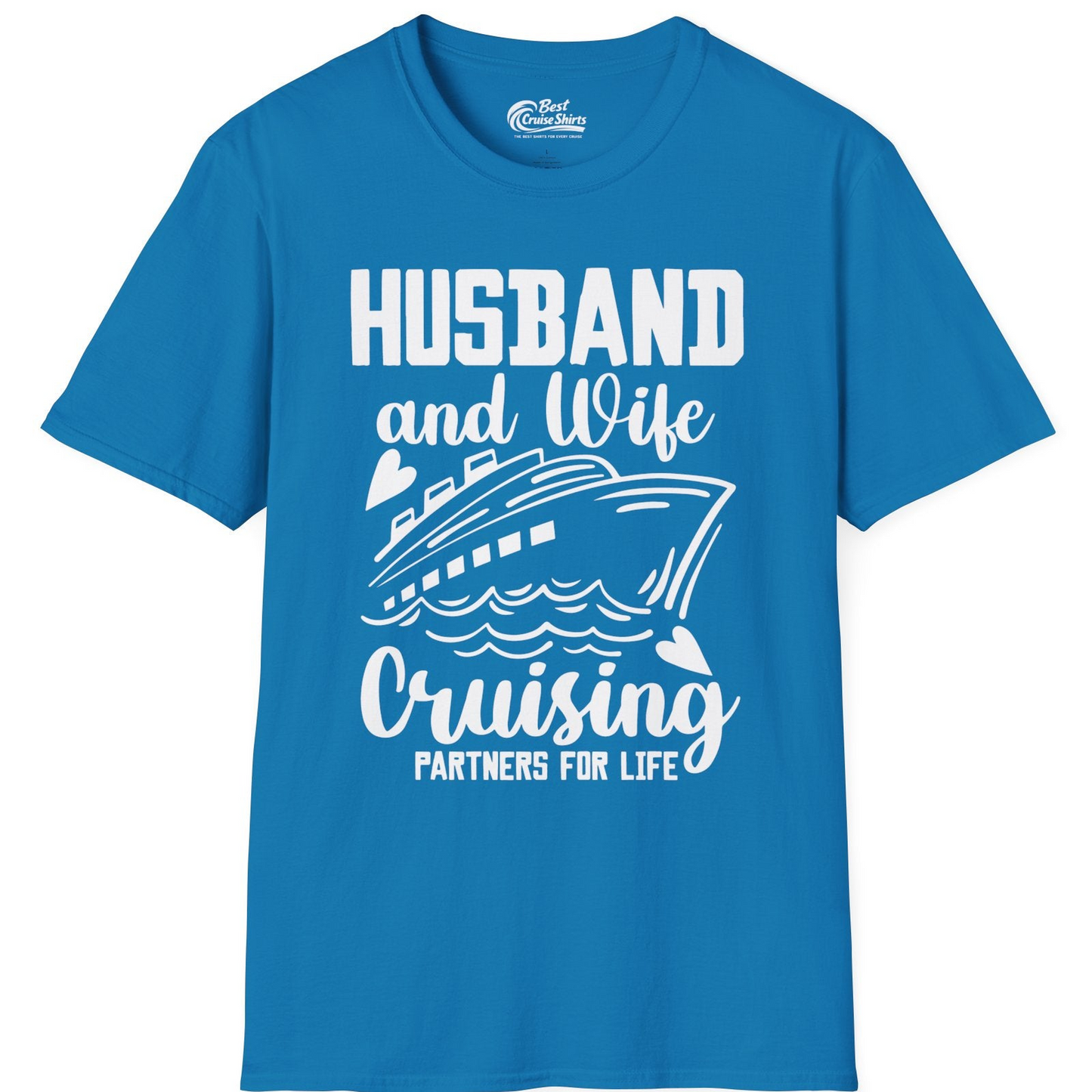 Husband and Wife Cruising Partners for Life Romantic Cruise Shirt — T-Shirt T-Shirt – Sapphire – Best Cruise Shirts