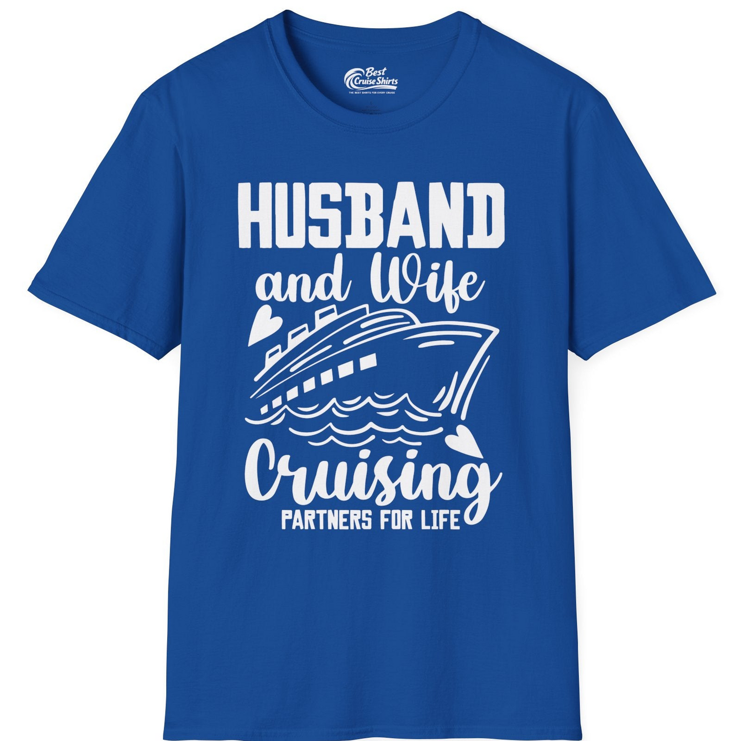 Husband and Wife Cruising Partners for Life Romantic Cruise Shirt — T-Shirt T-Shirt – Royal – Best Cruise Shirts