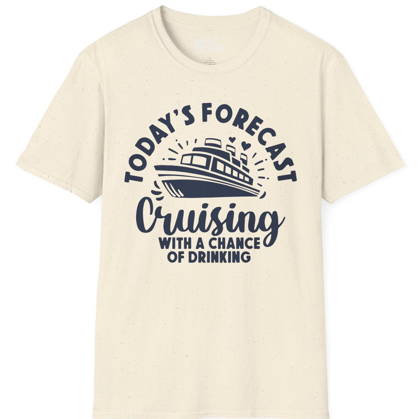 Today's Forecast Cruising With a Chance of Drinking Cruise Shirt — T-Shirt T-Shirt – Natural – Best Cruise Shirts