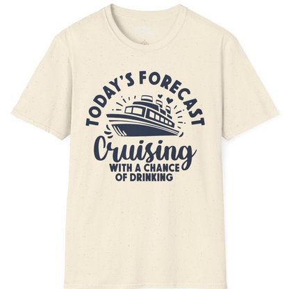 Today's Forecast Cruising With a Chance of Drinking Cruise Shirt — T-Shirt T-Shirt – Natural – Best Cruise Shirts