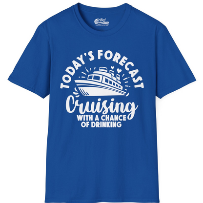 Today's Forecast Cruising With a Chance of Drinking Cruise Shirt — T-Shirt T-Shirt – Royal – Best Cruise Shirts