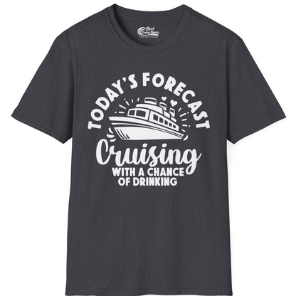 Today's Forecast Cruising With a Chance of Drinking Cruise Shirt — T-Shirt T-Shirt – Dark Heather Grey – Best Cruise Shirts