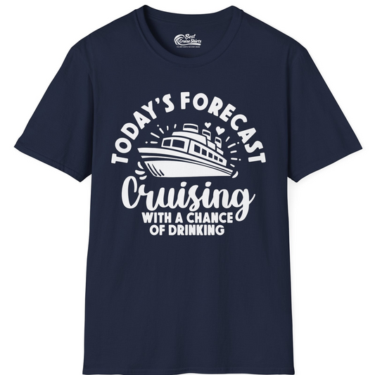 Today's Forecast Cruising With a Chance of Drinking Cruise Shirt — T-Shirt T-Shirt – Navy – Best Cruise Shirts