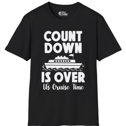 Cruise Countdown Is Over Nautical Ship Its Cruise Time Shirt — T-Shirt T-Shirt – Black – Best Cruise Shirts