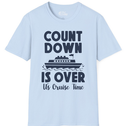 Cruise Countdown Is Over Nautical Ship Its Cruise Time Shirt — T-Shirt T-Shirt – Light Blue – Best Cruise Shirts