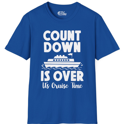 Cruise Countdown Is Over Nautical Ship Its Cruise Time Shirt — T-Shirt T-Shirt – Royal – Best Cruise Shirts