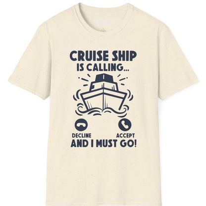 Cruise Ship Is Calling And I Must Go Funny Cruise Vacation Shirt — T-Shirt T-Shirt – Natural – Best Cruise Shirts