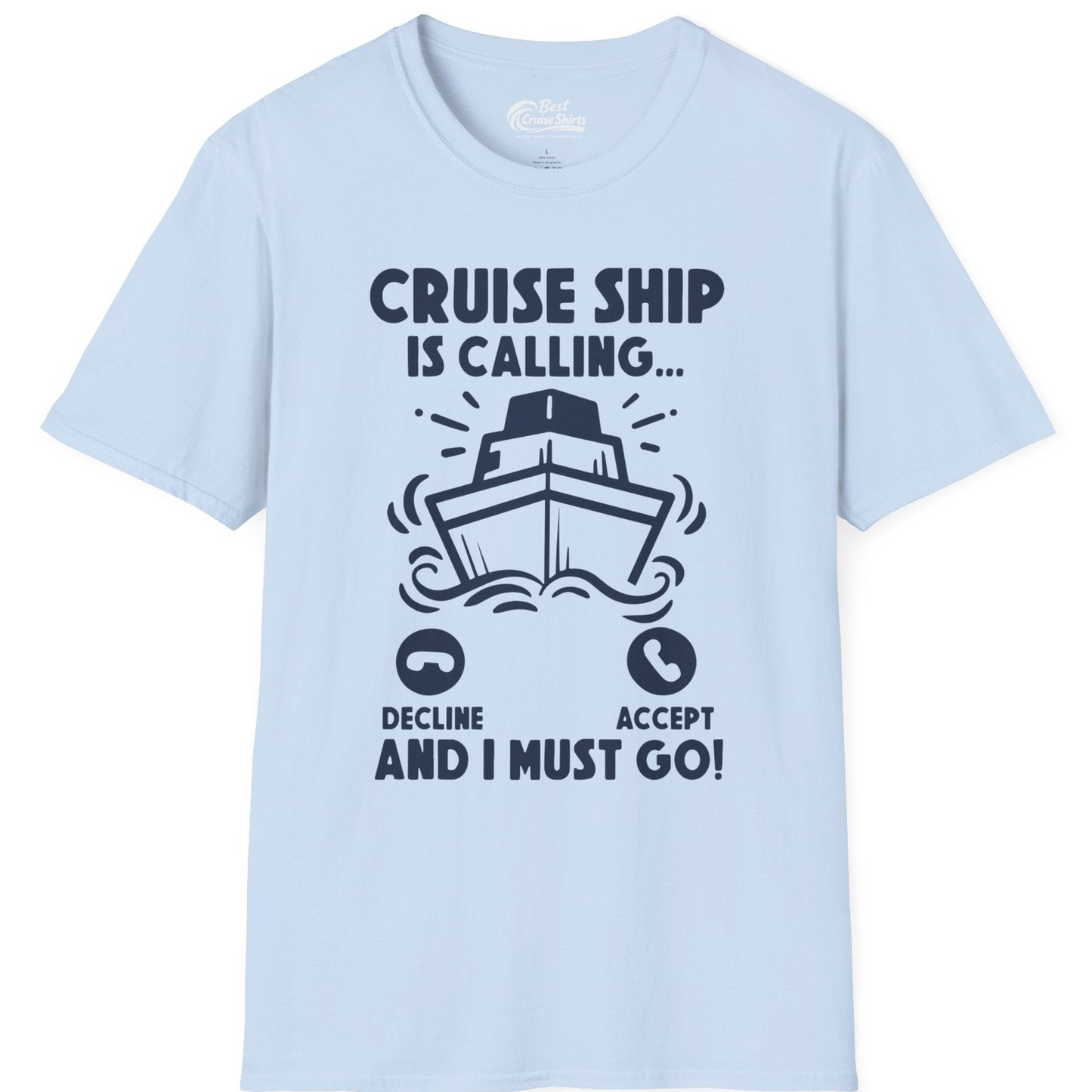 Cruise Ship Is Calling And I Must Go Funny Cruise Vacation Shirt — T-Shirt T-Shirt – Light Blue – Best Cruise Shirts