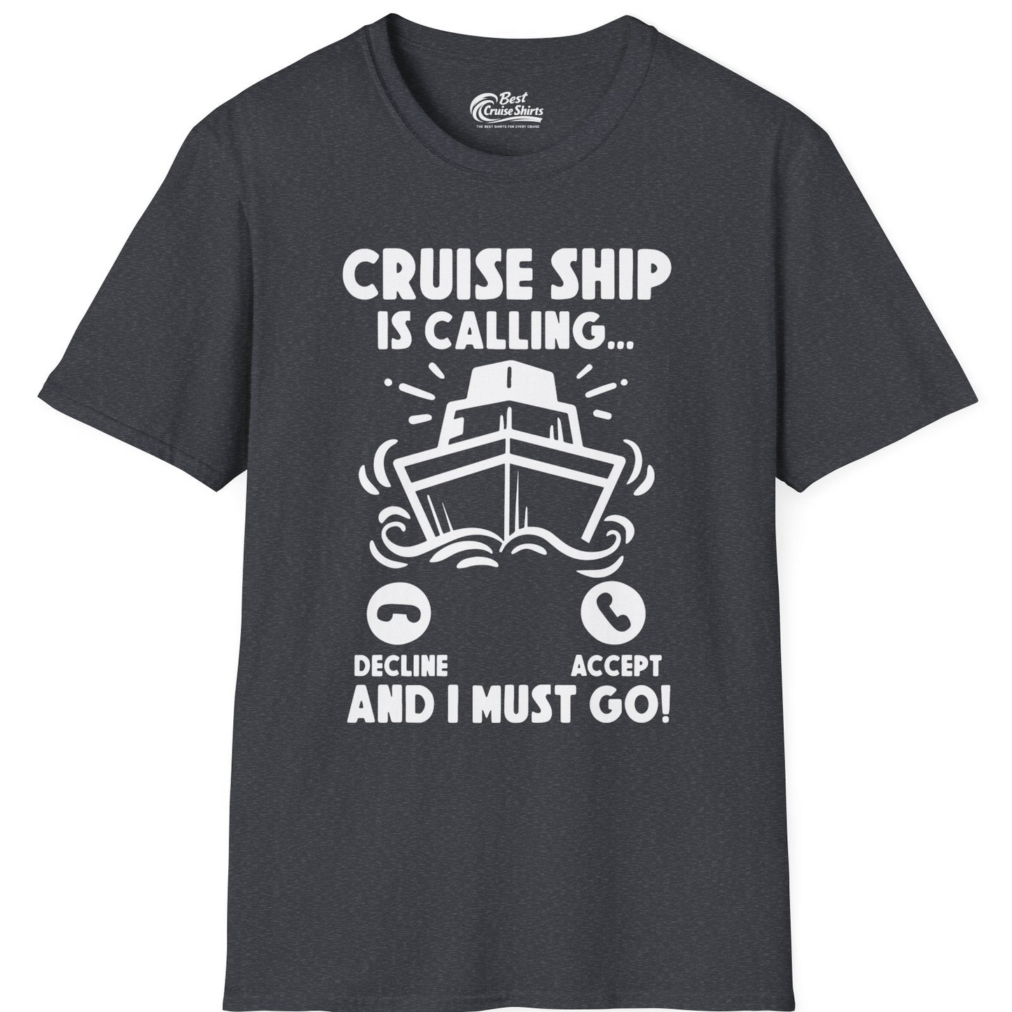 Cruise Ship Is Calling And I Must Go Funny Cruise Vacation Shirt — T-Shirt T-Shirt – Dark Heather Grey – Best Cruise Shirts