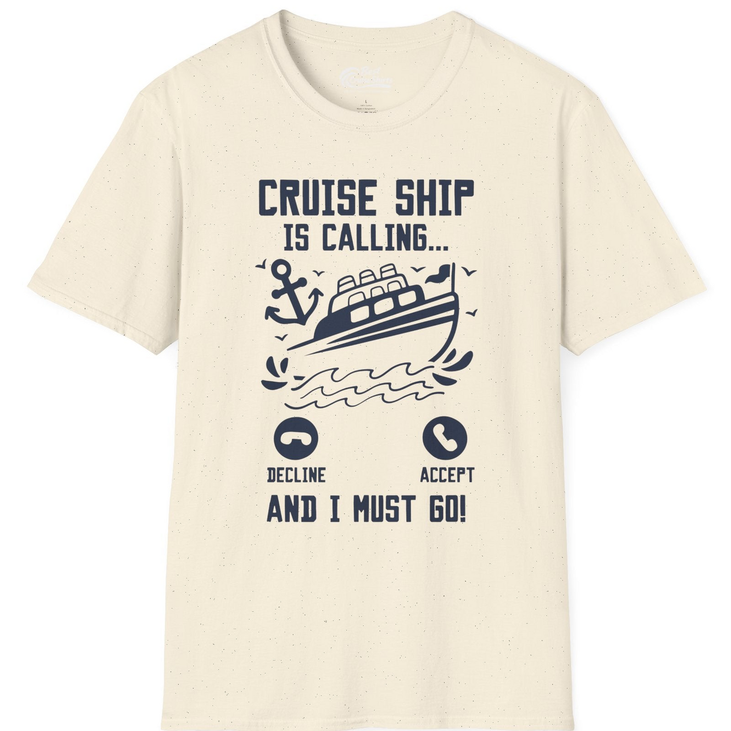 Cruise Ship Is Calling And I Must Go Funny Cruise Vacation Shirt — T-Shirt T-Shirt – Natural – Best Cruise Shirts