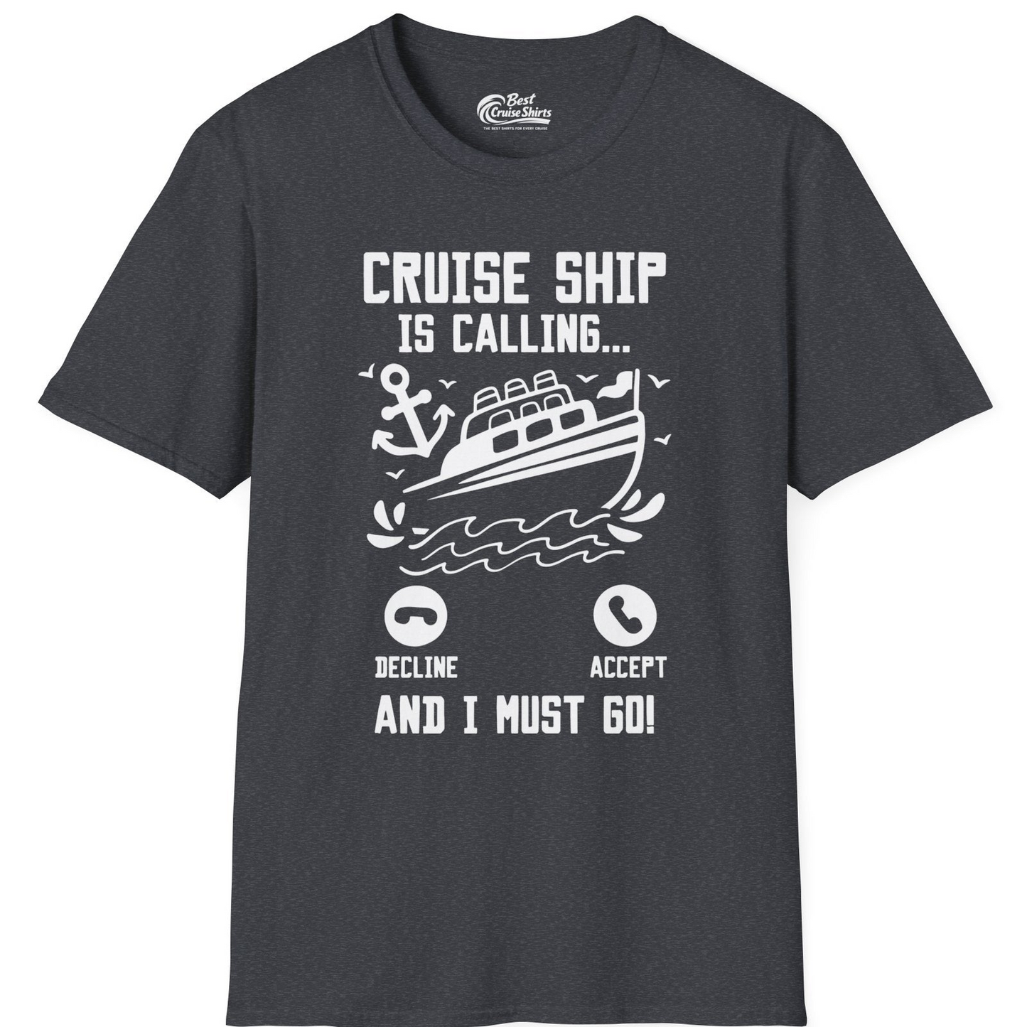 Cruise Ship Is Calling And I Must Go Funny Cruise Vacation Shirt — T-Shirt T-Shirt – Dark Heather Grey – Best Cruise Shirts