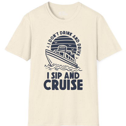 I Sip and Cruise Funny Cruise Drinking Shirt with Ship Illustration — T-Shirt T-Shirt – Natural – Best Cruise Shirts