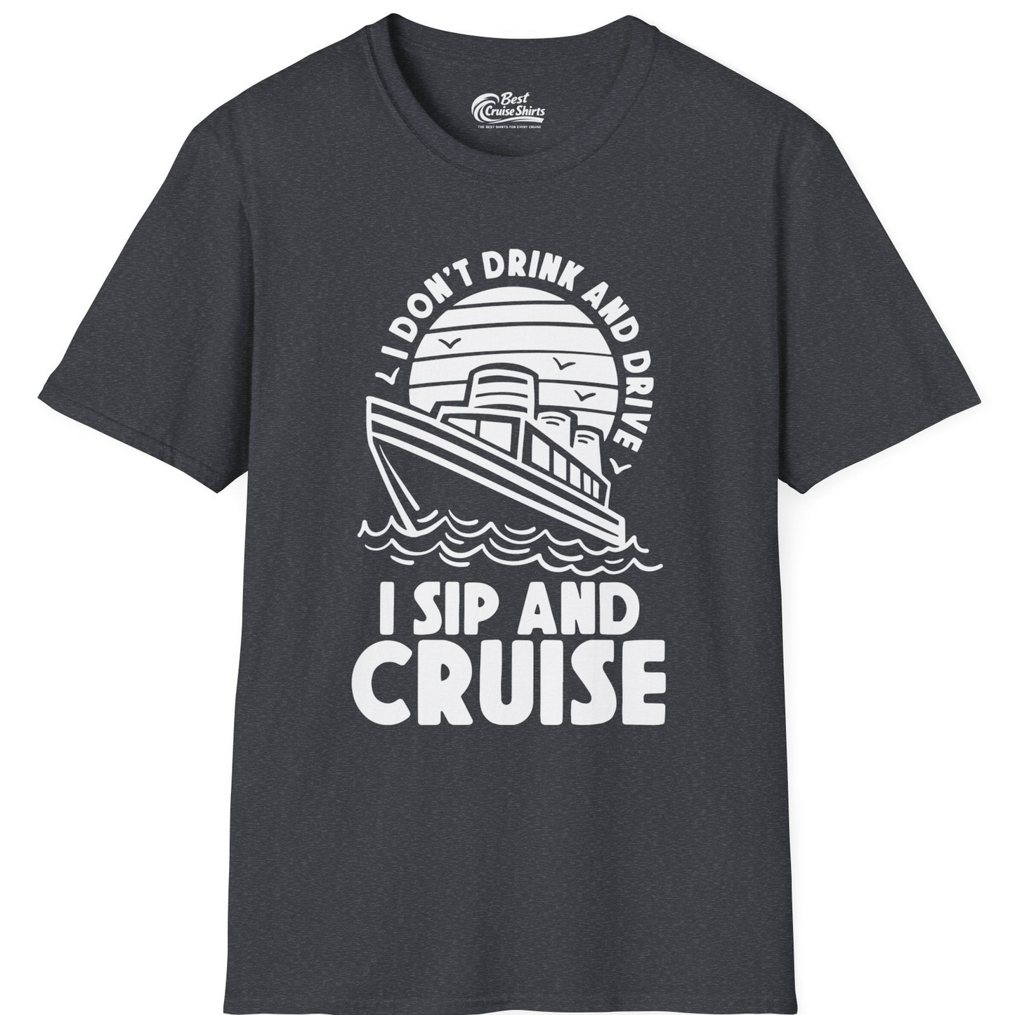 I Sip and Cruise Funny Cruise Drinking Shirt with Ship Illustration — T-Shirt T-Shirt – Dark Heather Grey – Best Cruise Shirts