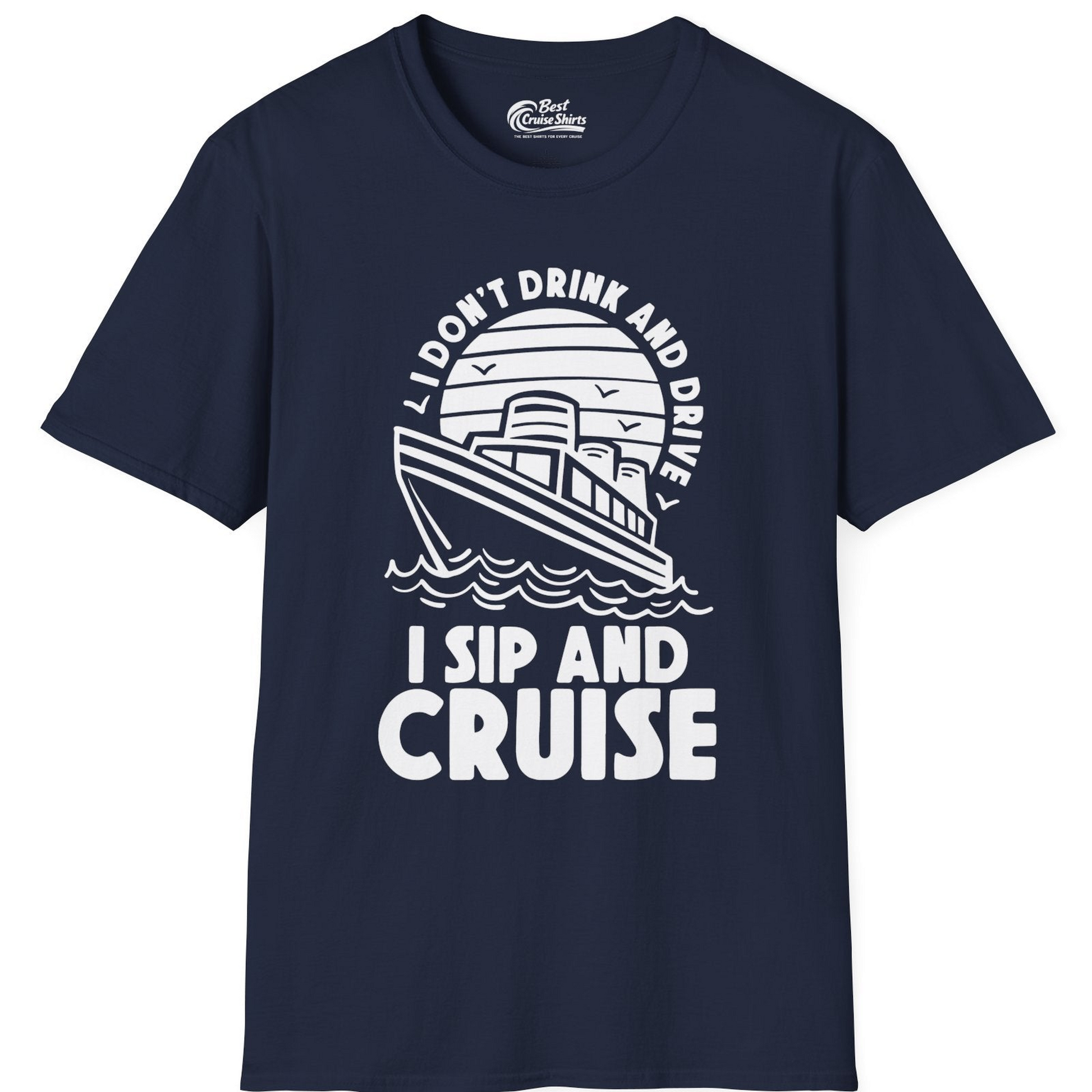 I Sip and Cruise Funny Cruise Drinking Shirt with Ship Illustration — T-Shirt T-Shirt – Navy – Best Cruise Shirts